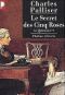 [Le Quinconce 05] • Le Secret Des Cinq Roses